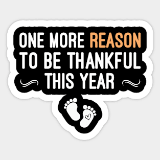 One More Reason To Be Thankful This Year, Funny Thanksgiving Pregnancy Baby Reveal Gift Sticker